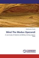 Mind The Modus Operandi di Madhvendra Shukla edito da LAP Lambert Academic Publishing