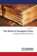The Roma in European Press di Iana Barcari edito da LAP Lambert Academic Publishing