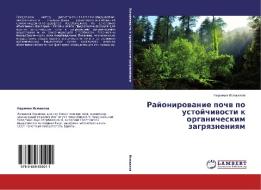 Rayonirovanie Pochv Po Ustoychivosti K Organicheskim Zagryazneniyam di Ismailov Nariman edito da Lap Lambert Academic Publishing