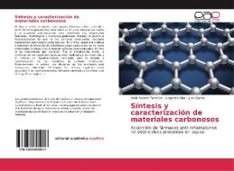 Síntesis y caracterización de materiales carbonosos di Silvia Alvarez Torrellas, Alejandro Diaz, Juan Garcia edito da EAE