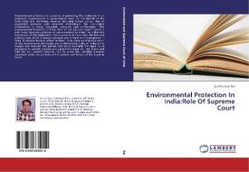 Environmental Protection In India:Role Of Supreme Court di Sunil Kumar Rai edito da LAP Lambert Academic Publishing