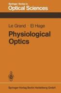 Physiological Optics di S. G. Elhage, Y. Legrand edito da Springer Berlin Heidelberg