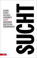 Sucht di Georg Psota, Michael Horowitz edito da Residenz Verlag