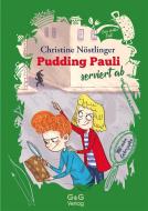 Pudding Pauli serviert ab di Christine Nöstlinger edito da G&G Verlagsges.