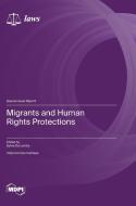 Migrants and Human Rights Protections edito da MDPI AG