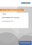 Das Verhältnis VW / Porsche di T. Trares edito da GBI-Genios Verlag