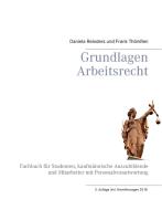 Grundlagen Arbeitsrecht di Daniela Reinders, Frank Thönißen edito da Books on Demand