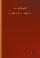 A Flight with the Swallows di Emma Marshall edito da Outlook Verlag