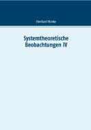 Systemtheoretische Beobachtungen IV di Eberhard Blanke edito da Books on Demand