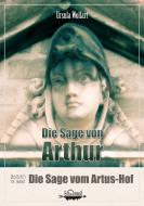 Die Sage von Arthur di Ursula Wolfart edito da Books on Demand