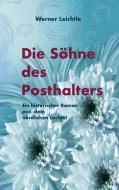 Die Söhne des Posthalters di Werner Leichtle edito da Books on Demand