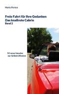 Freie Fahrt für Ihre Gedanken / Das knallrote Cabrio Band 2 di Mario Porten edito da Books on Demand