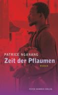 Zeit der Pflaumen di Patrice Nganang edito da Peter Hammer Verlag GmbH