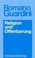 Werke / Religion und Offenbarung di Romano Guardini edito da Matthias-Grünewald-Verlag