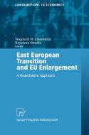 East European Transition and EU Enlargement di Katrin Ostertag, W. W. Charemza, K. Strzala edito da Physica-Verlag HD