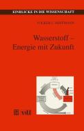 Wasserstoff - Energie Mit Zukunft edito da Springer Fachmedien Wiesbaden