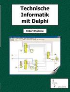 Technische Informatik mit Delphi di Eckart Modrow edito da Books on Demand