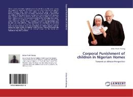 Corporal Punishment of children in Nigerian Homes di Julius Awah Azong edito da LAP Lambert Academic Publishing