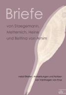 Briefe von Staegemann, Metternich, Heine und Bettina von Arnim di NN edito da Europäischer Literaturverlag