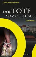 Der Tote vom Oberhaus di Dagmar Isabell Schmidbauer edito da Edition Renumero GmbH