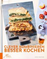 Clever kombinieren, besser kochen di Rafael Pranschke edito da GutEdel Verlag