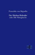 Der Küchen-Kalender di Franziska von Béguelin edito da Vero Verlag
