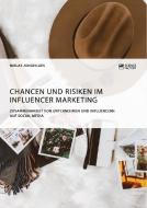 Chancen und Risiken im Influencer Marketing. Zusammenarbeit von Unternehmen und Influencern auf Social Media di Niklas Jungeilges edito da Science Factory