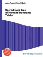 Sacred Nagi Tree Of Kumano Hayatama Taisha edito da Book On Demand Ltd.