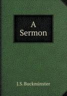 A Sermon di J S Buckminster edito da Book On Demand Ltd.