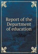 Report Of The Department Of Education di Board Of Education edito da Book On Demand Ltd.