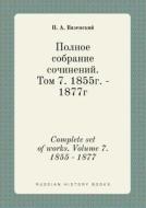 Complete Set Of Works. Volume 7. 1855 - 1877 di P a Vyazemskij edito da Book On Demand Ltd.