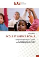 ECOLE ET JUSTICE SICIALE di Stanislas Baleke edito da Editions universitaires europeennes EUE