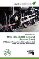 19th Street (irt Second Avenue Line) edito da Acu Publishing