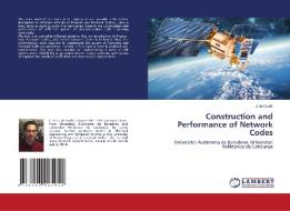 Construction and Performance of Network Codes di J. de Curtò edito da LAP LAMBERT Academic Publishing