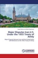 Major Disputes Iran-U.S. Under the 1955 Treaty of Amity di Seyed Mohammad Mehdi Sepahsalar edito da LAP LAMBERT Academic Publishing