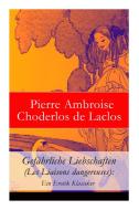 Gef Hrliche Liebschaften (les Liaisons Dangereuses) di Pierre Ambroise Choderlos de Laclos, Franz Blei edito da E-artnow