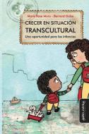 Crecer en situación transcultural: Una oportunidad para las infancias di Bernard Golse, Marie Rose Moro edito da LIGHTNING SOURCE INC