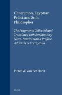 Chaeremon, Egyptian Priest and Stoic Philosopher: The Fragments Collected and Translated with Explanatory Notes. Reprint with a Preface, Addenda Et Co di Pieter Willem Van Der Horst edito da Brill Academic Publishers