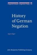History Of German Negation di Agnes Jager edito da John Benjamins Publishing Co