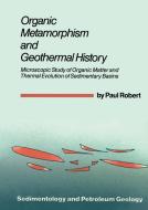 Organic Metamorphism and Geothermal History di Paul Robert edito da Springer Netherlands