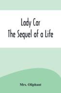 Lady Car di Oliphant edito da Alpha Editions