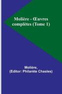 Molière - ¿uvres complètes (Tome 1) di Molière edito da Alpha Editions