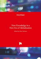 New Knowledge in a New Era of Globalization di PIOTR PACHURA edito da IntechOpen