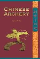 Chinese Archery di Stephen Selby edito da Hong Kong University Press