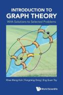 Introduction to Graph Theory - With Solutions to Selected Problems di Khee-Meng Koh, Fengming Dong, Eng Guan Tay edito da WORLD SCIENTIFIC PUB CO INC
