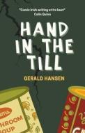 Hand in the Till di Gerald Hansen edito da Mint Books