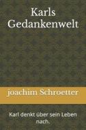 Karls Gedankenwelt di Joachim Schroetter edito da Independently Published