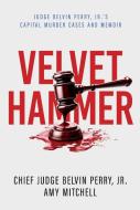 The Velvet Hammer di Belvin Perry, Amy Mitchell edito da Post Hill Press