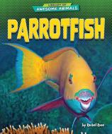 Parrotfish di Rachel Rose edito da Bearport Publishing