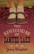 The Homecoming of Samuel Lake di Jenny Wingfield edito da HarperCollins Publishers